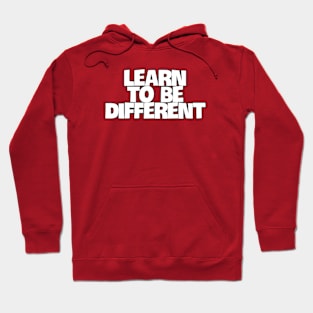 Learn to be different Hoodie